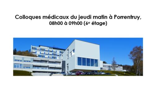 Colloques médicaux du site de Porrentruy (1er semestre 2023)